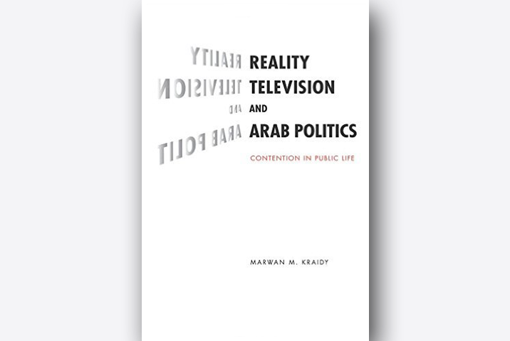Reality Television and Arab Politics: Contention in Public Life book cover